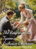 The Reigning Star: Tycoon's Exclusive Obsession