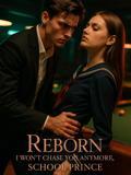 Reborn: I Won't Chase You Anymore, School Prince